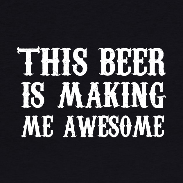 This beer is making me awesome by skstring